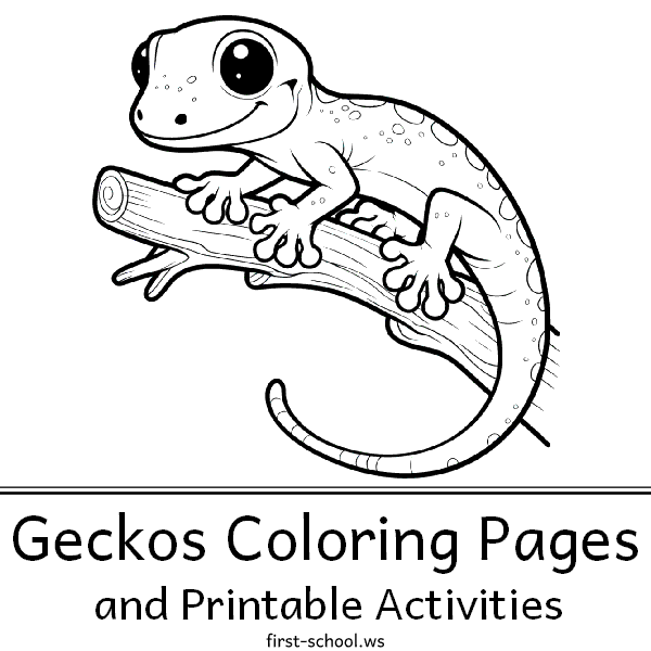 Geckos Coloring Pages
and Printable Activities